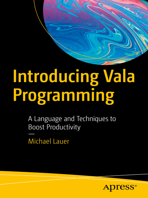 Title details for Introducing Vala Programming by Michael Lauer - Available